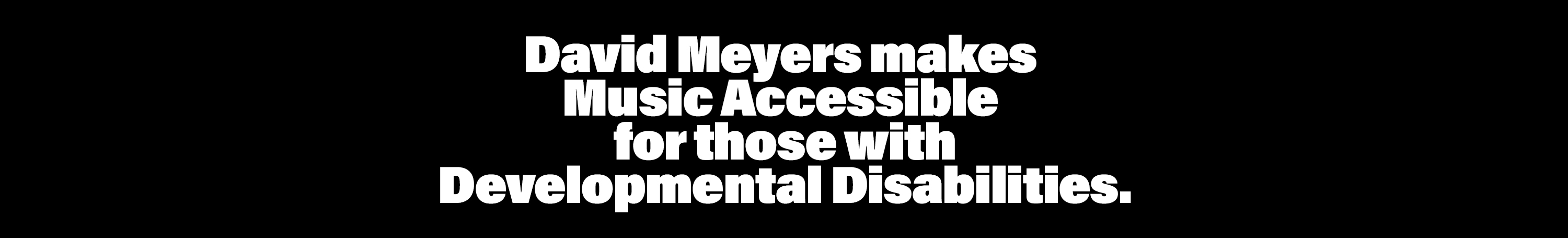 David Meyers makes Music Accessible for those with Developmental Disabilities